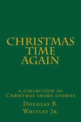 bokomslag Christmas Time Again: a collection of Christmas short-stories