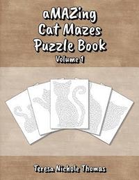 bokomslag aMAZing Cat Mazes Puzzle Book - Volume 1