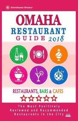 bokomslag Omaha Restaurant Guide 2018: Best Rated Restaurants in Omaha, Nebraska - Restaurants, Bars and Cafes recommended for Tourist, 2018