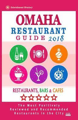 bokomslag Omaha Restaurant Guide 2018: Best Rated Restaurants in Omaha, Nebraska - Restaurants, Bars and Cafes recommended for Tourist, 2018
