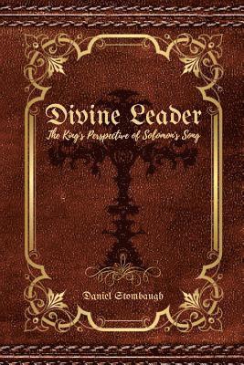 bokomslag The Divine Leader: A King's Perspective of Solomon's Song