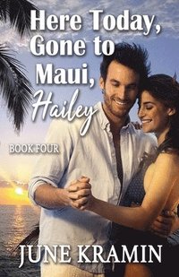 bokomslag Here Today Gone to Maui, Hailey