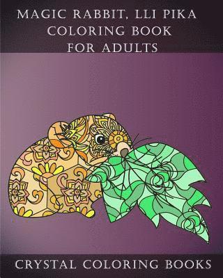 Crystal Coloring Books - Magic Rabbit, lli Pika Coloring Book For Adults: A Stress Relief Adult Coloring Book Containing 30 Pattern Coloring Pages, Häftad