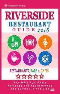 bokomslag Riverside Restaurant Guide 2018: Best Rated Restaurants in Riverside, Virginia - Restaurants, Bars and Cafes recommended for Tourist, 2018