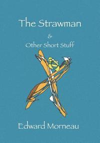 bokomslag The Strawman & Other Short Stuff