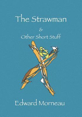 The Strawman & Other Short Stuff 1