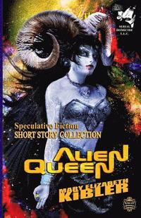 bokomslag Alien Queen: Short Story Collection - Speculative Fiction