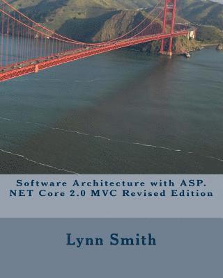 Lynn Smith - Software Architecture with ASP.NET Core 2.0 MVC Revised Edition, Häftad