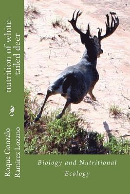 nutrition of white-tailed deer: Biology and Nutritional Ecology 1
