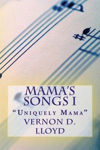 bokomslag Mama's Songs I: 'Uniuely Mama'