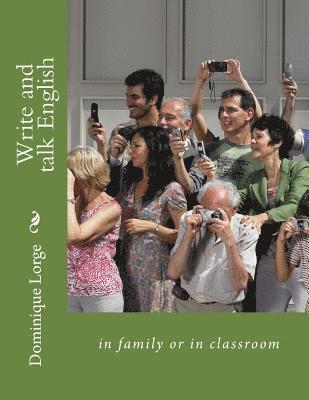 Write and talk English: in family or in classroom 1