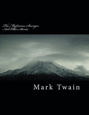 The Mysterious Stranger, and Other Stories