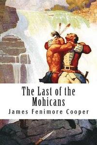 bokomslag The Last of the Mohicans: Leatherstocking Tales #2