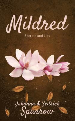 Sedrick Sparrow, Ashley Conner - Mildred: Secrets and Lies, Häftad