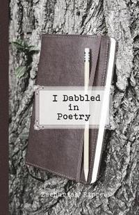 bokomslag I Dabbled in Poetry