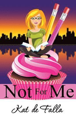 Kat De Falla, Kelly Hashway - Not for Me, Häftad. Tillgänglighet: Lägg i varukorg
