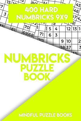 Numbricks Puzzle Book 4: 400 Hard Numbricks 9x9 1