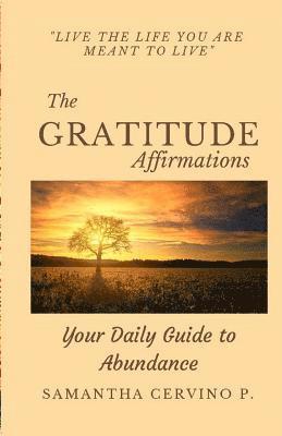 bokomslag The GRATITUDE Affirmations: Live the life You are meant to live