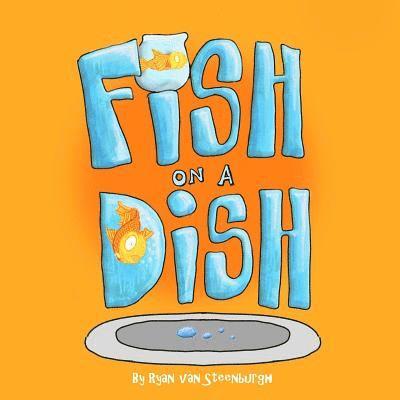 Fish on a Dish: A book about a fish 1