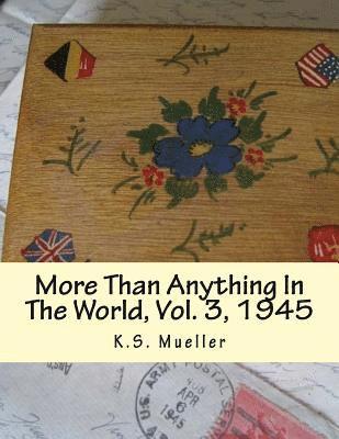 More Than Anything In The World, 1945 1