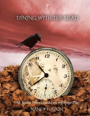 bokomslag Dining with the Dead: Audio Drama based on Stage Play