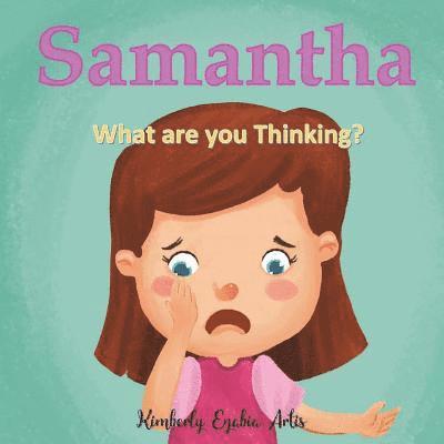 Kimberly Ezabia Artis - Samantha: What are you Thinking?, Häftad