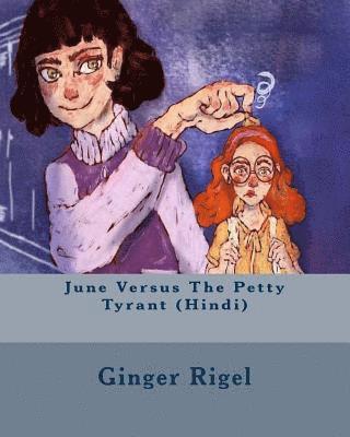 Ginger Rigel - June Versus The Petty Tyrant (Hindi), Häftad