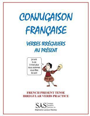 Stephanie Lisanne Lauraux Mackey - French Irregular Verbs 1: Irregular Verb Drill, Häftad