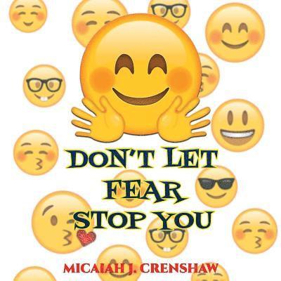 Don't Let Fear Stop You 1