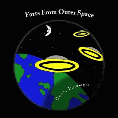Chris Pickwell - Farts From Outer Space, Häftad