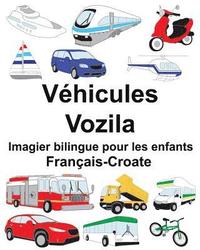 bokomslag Français-Croate Véhicules/Vozila Imagier bilingue pour les enfants