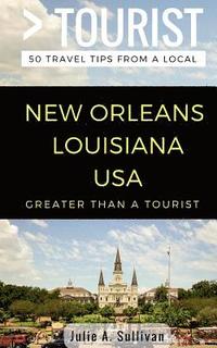 bokomslag Greater Than a Tourist- New Orleans Louisiana USA