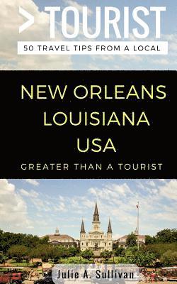 Greater Than a Tourist- New Orleans Louisiana USA 1