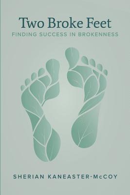 Two Broke Feet: Finding Success in Brokenness 1