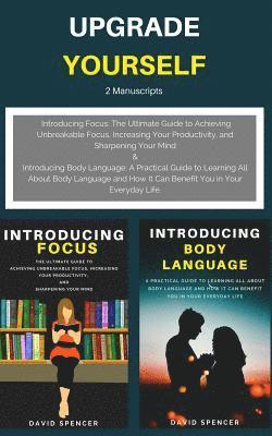 David Spencer - Upgrade Yourself: 2 Manuscripts: Introducing Focus & Introducing Body Language, Häftad