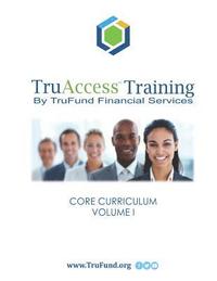 bokomslag Truaccess Training: Core Curriculum, Volume I