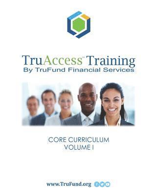 Norman David Roussell - Truaccess Training: Core Curriculum, Volume I, Häftad