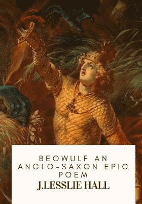 J. Lesslie Hall - Beowulf An Anglo-Saxon Epic Poem, Häftad