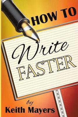 bokomslag How To Write Faster: Write Faster Write Smarter