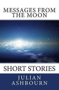 bokomslag Messages from the Moon: Short Stories