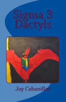 Jay F. Cabanillas - Sigma 3 Dactyls, Häftad