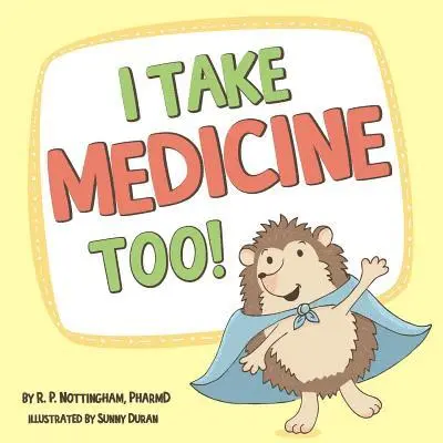 Pharmd R. P. Nottingham - I Take Medicine Too!, Häftad. Tillgänglighet: Lägg i varukorg