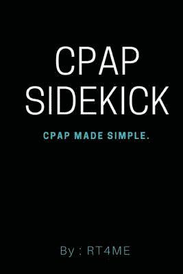 CPAP Sidekick: CPAP Made Simple. 1