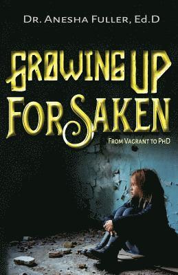 bokomslag Growing Up Forsaken: From Vagrant to Phd