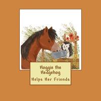 bokomslag Hoggie the Hedgehog Helps Her Friends
