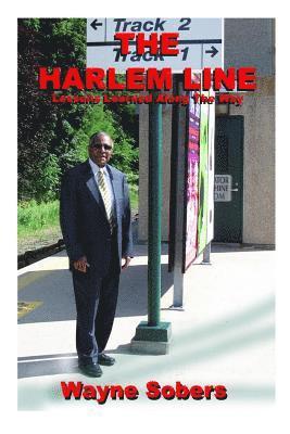 bokomslag The Harlem Line: Lessons Learned Along the Way