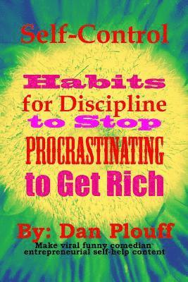 Self-control habits for discipline to stop procrastinating to get rich 1