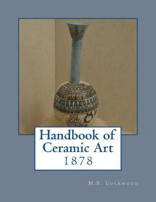 bokomslag Handbook of Ceramic Art: 1878