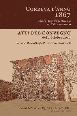 bokomslag Correva l'anno 1867 - Terni e l'Impresa di Mentana nel 150° anniversario: Atti del convegno di Terni del 7 Ottobre 2017