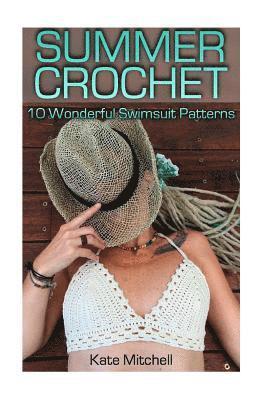 Summer Crochet: 10 Wonderful Swimsuit Patterns: (Crochet Patterns, Crochet Stitches) 1